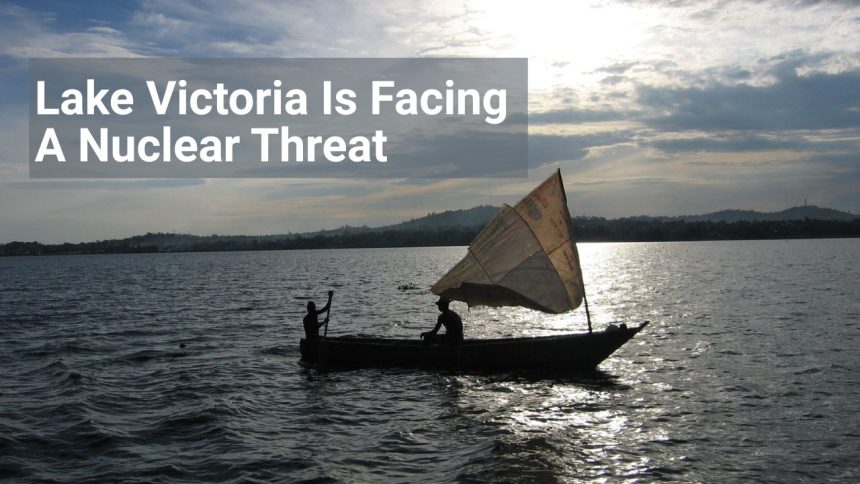Rejected in Kilifi, Imposed on Siaya. Kenya’s Nuclear Plant on Lake Victoria: Science Said No. Politicians Said Yes. Resistance Is Growing